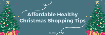Affordable Healthy Christmas Shopping Tips